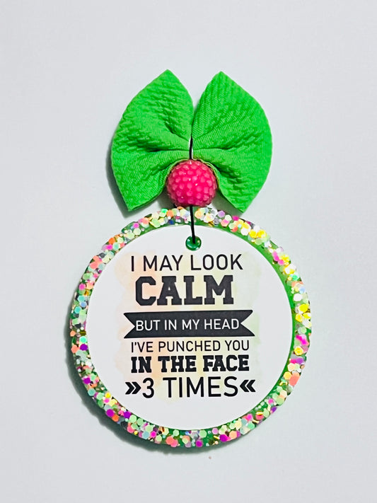 I May Look Calm BUT In My Head I Have Punched You 3 Times