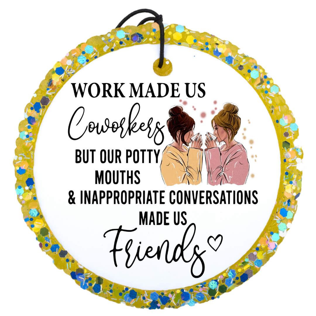 Coworkers to Best Friends Freshie