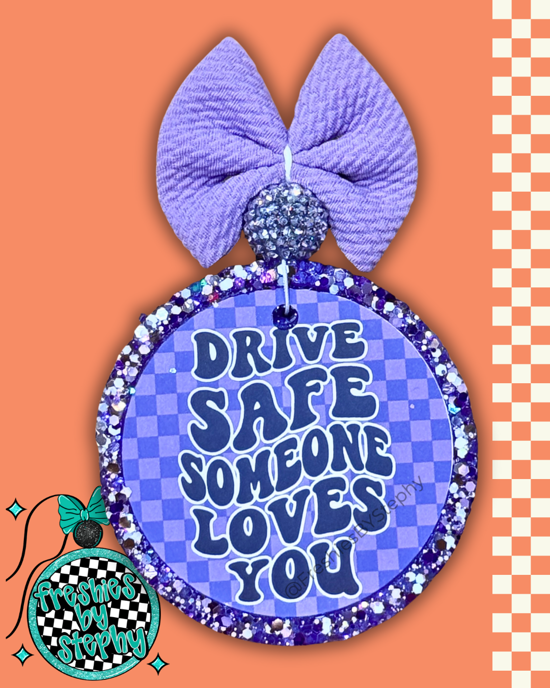 Drive Safe Someone Loves You Purple Freshie
