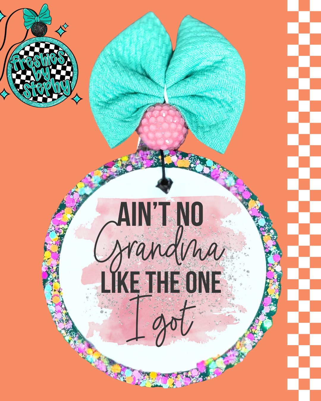 Ain’t No Grandma Like the One I Got Freshie – Grandma Gift Car Air Freshener