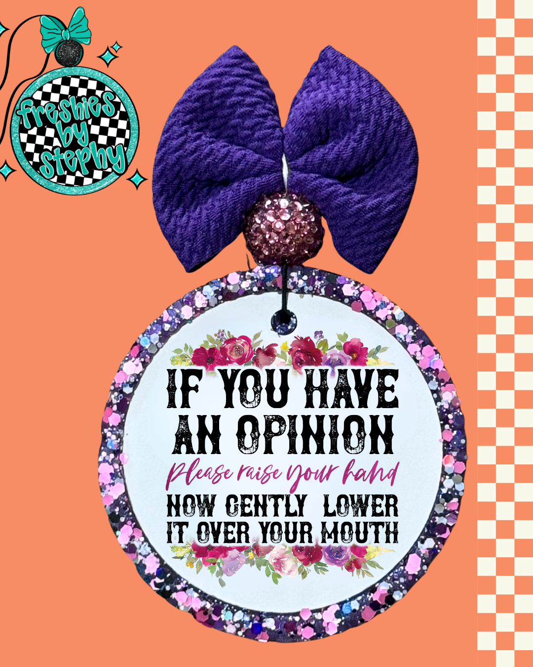 If You Have an Opinion Please Raise Your Hand Freshie – Funny Sarcastic Car Air Freshener