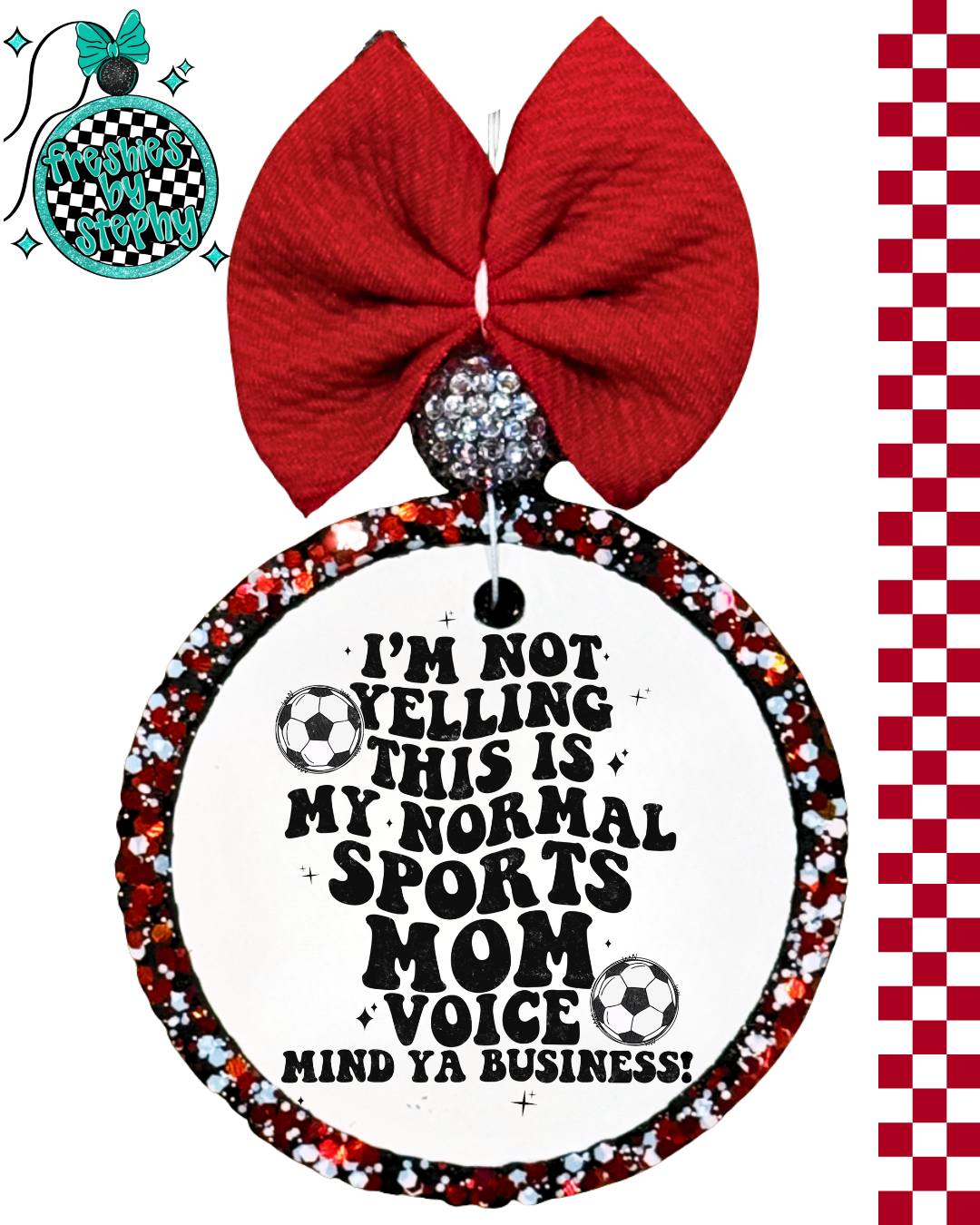 I’m Not Yelling Sports Mom Freshie | Funny Car Freshener