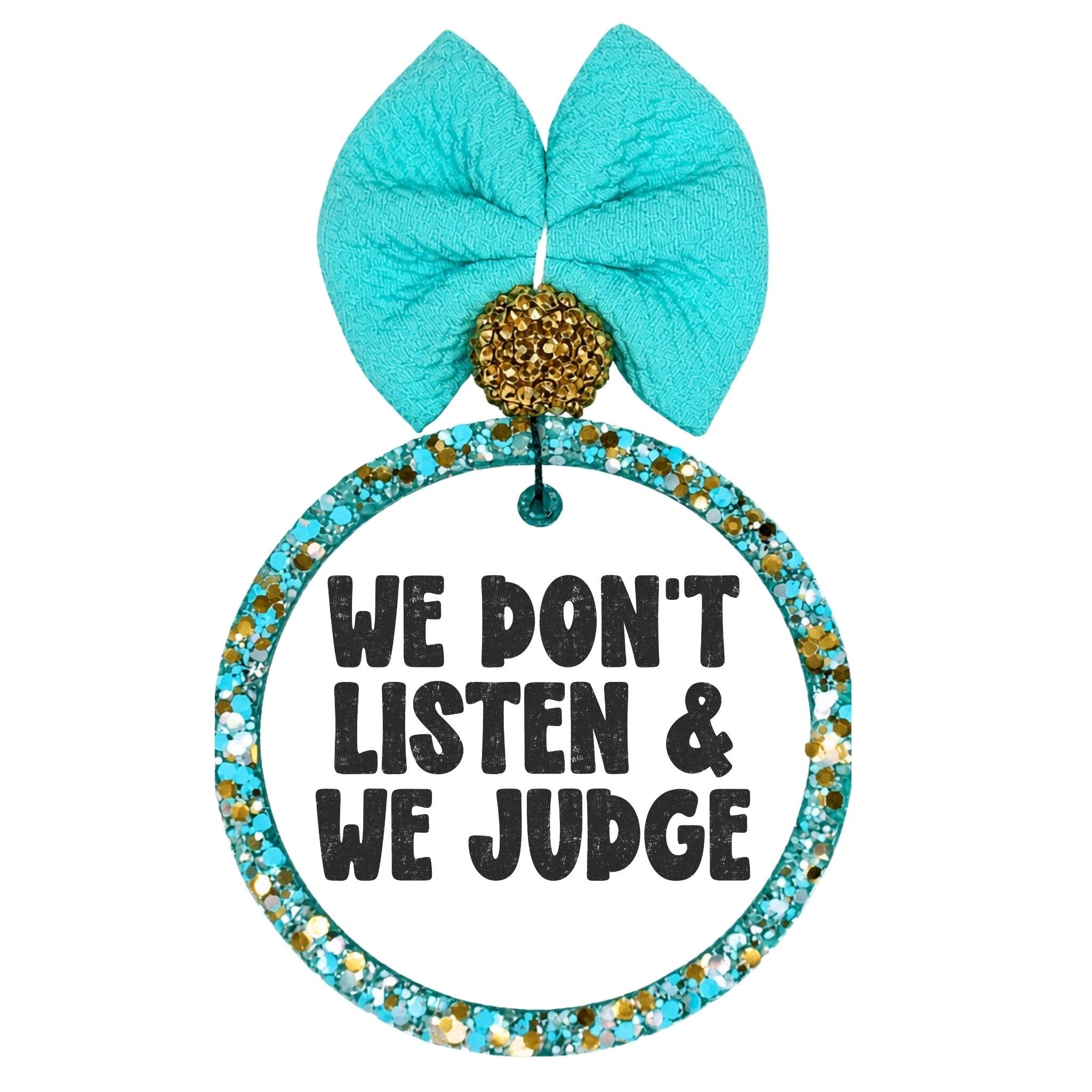 We don't listen and we judge bold black quote design.