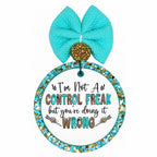 I'm not a control freak but you're doing it wrong funny quote design with turquoise and leopard accents.