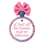 At least all the trauma made me hilarious pink script quote design.