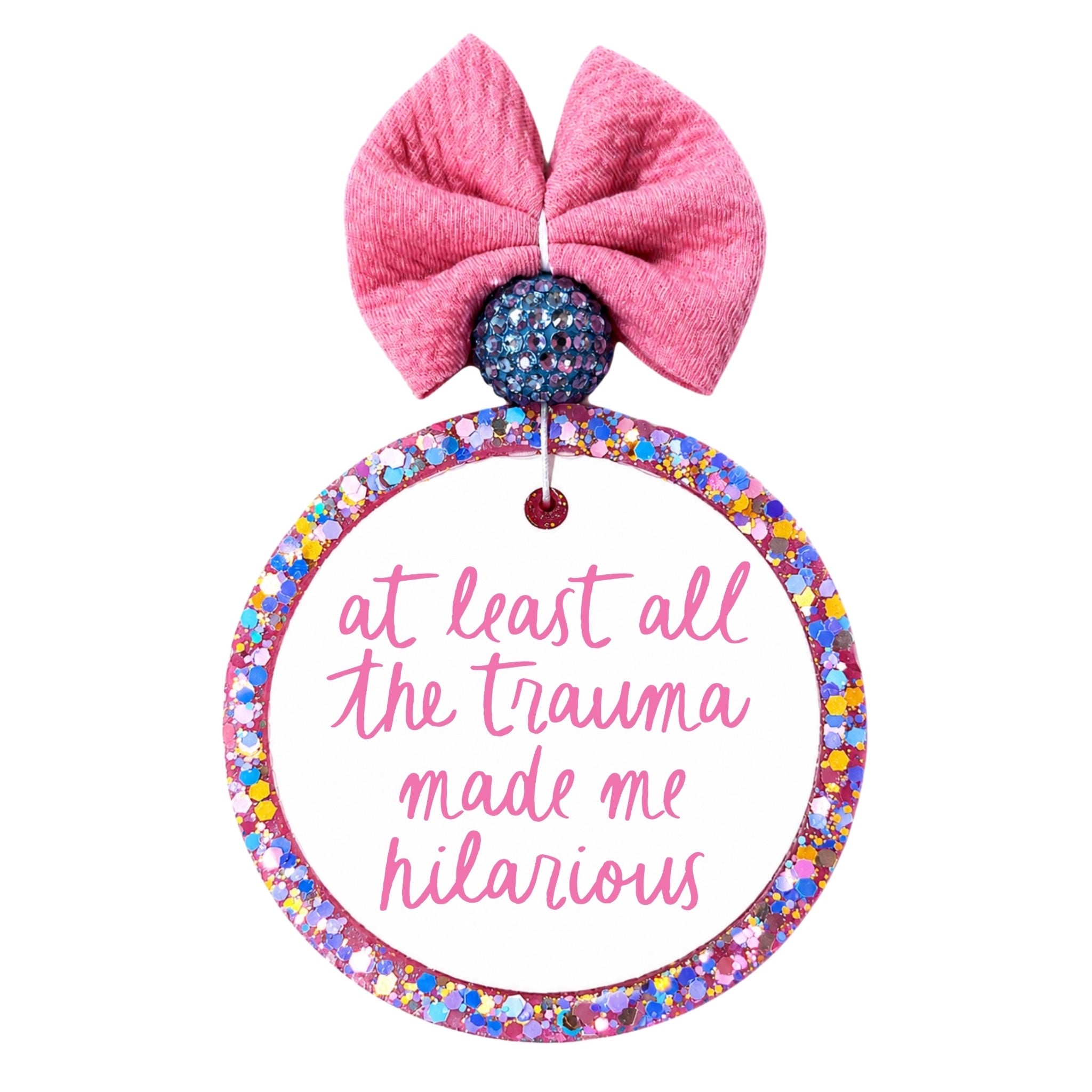 At least all the trauma made me hilarious pink script quote design.