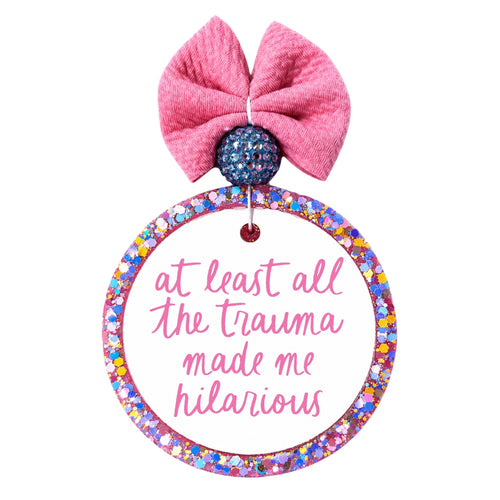 At least all the trauma made me hilarious pink script quote design.