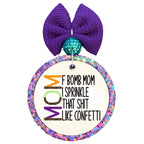 F Bomb Mom I Sprinkle That Shit Like Confetti vertical MOM quote.