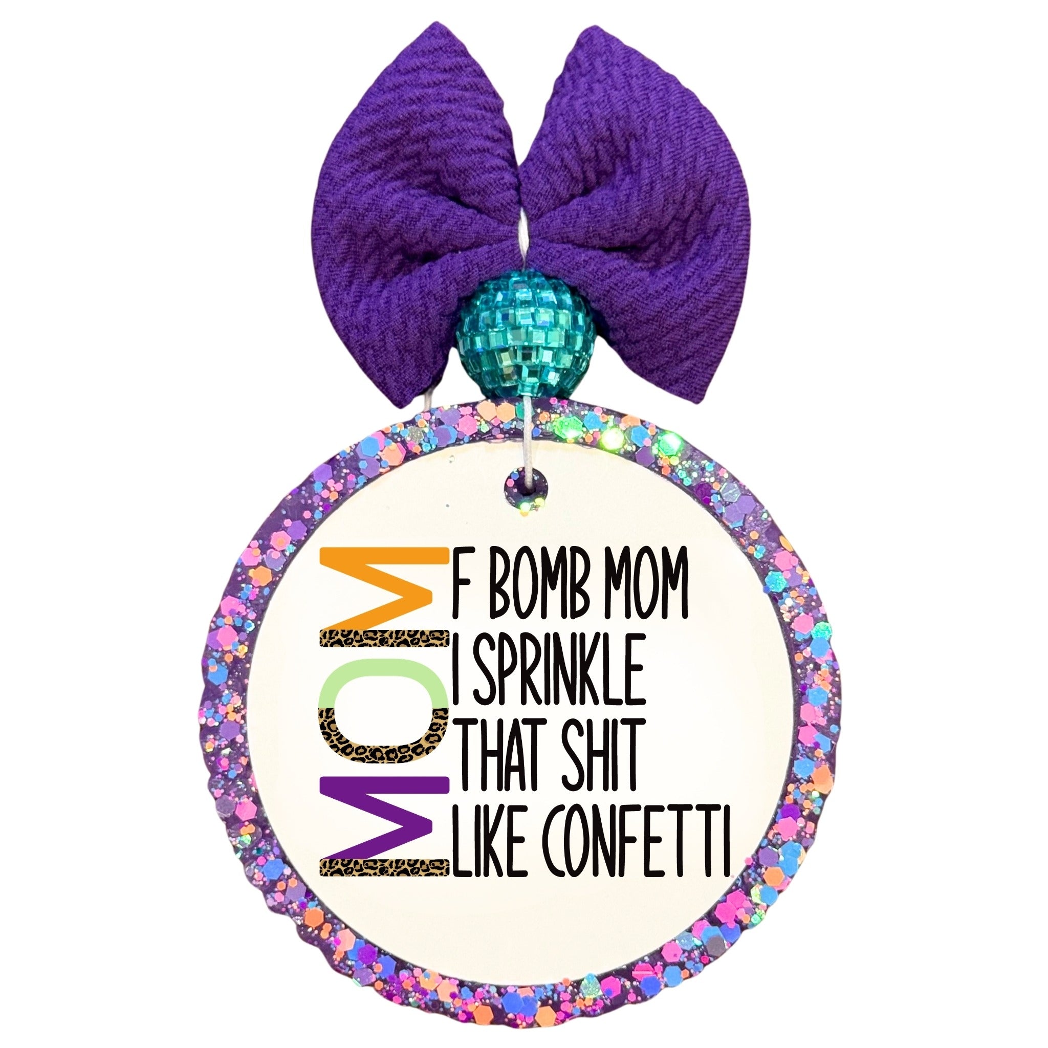 F Bomb Mom I Sprinkle That Shit Like Confetti vertical MOM quote.