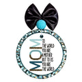 Mom quote saying to the world you are a mother but to us you are the world.