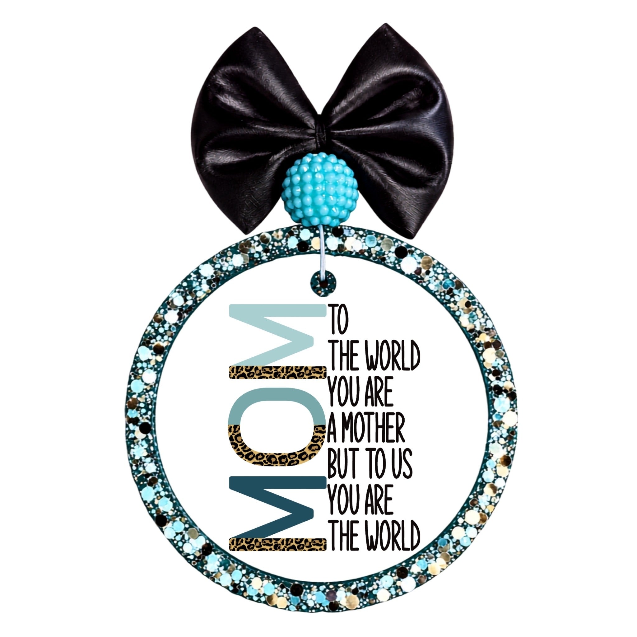 Mom quote saying to the world you are a mother but to us you are the world.