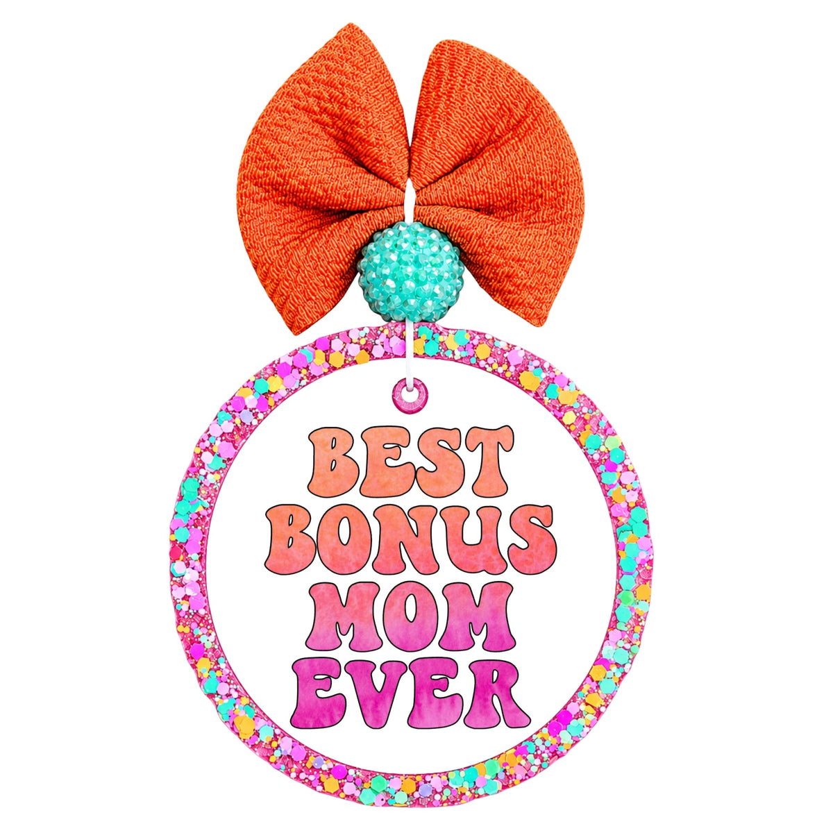 Best Bonus Mom Ever pink gradient quote.