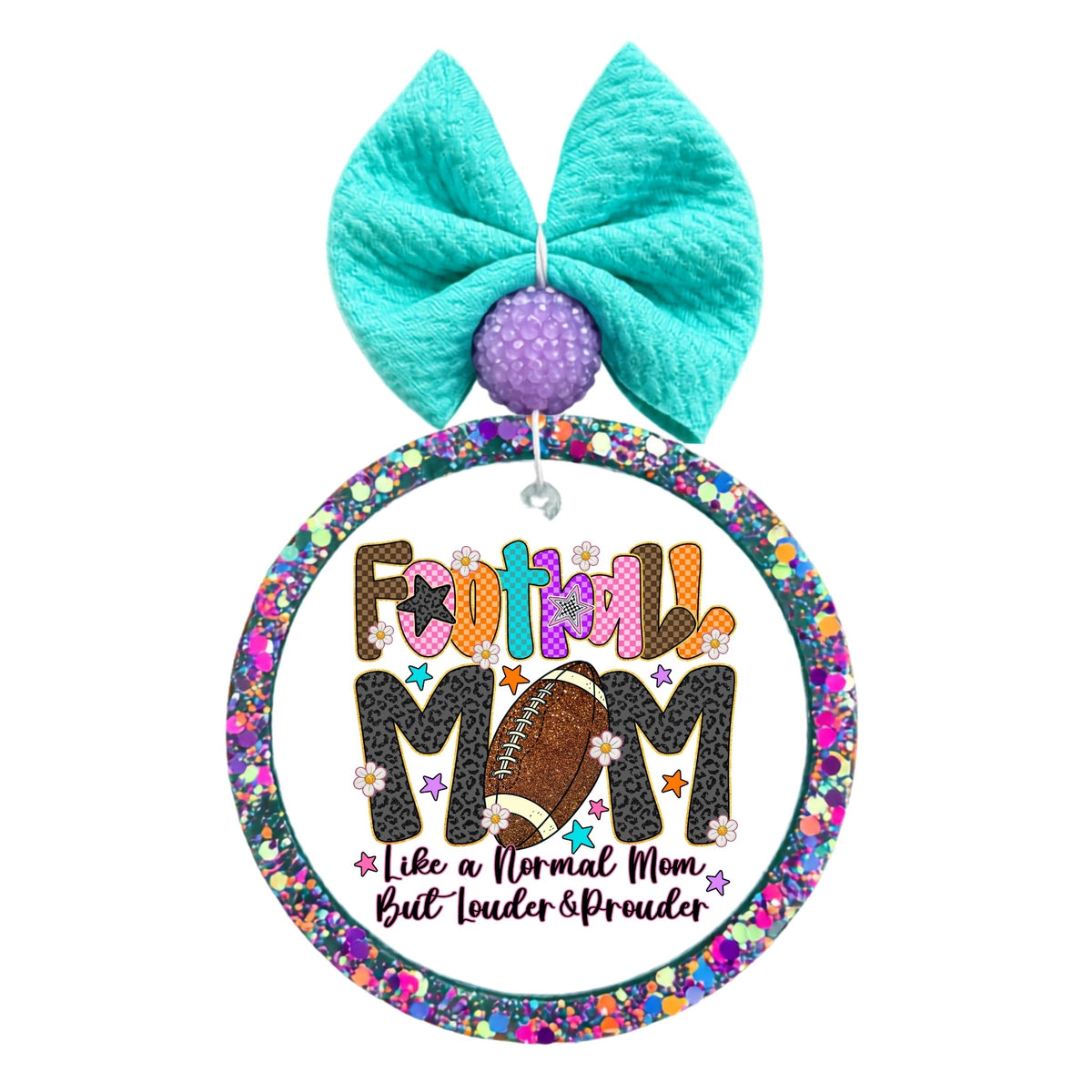 Football Mom design reading like a normal mom but louder and prouder with colorful lettering and football.