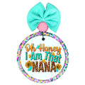 Oh honey I am that Nana text with leopard print letters, sunflowers, and butterflies.