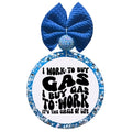 I work to buy gas so I can work to buy gas it's the circle of life text.