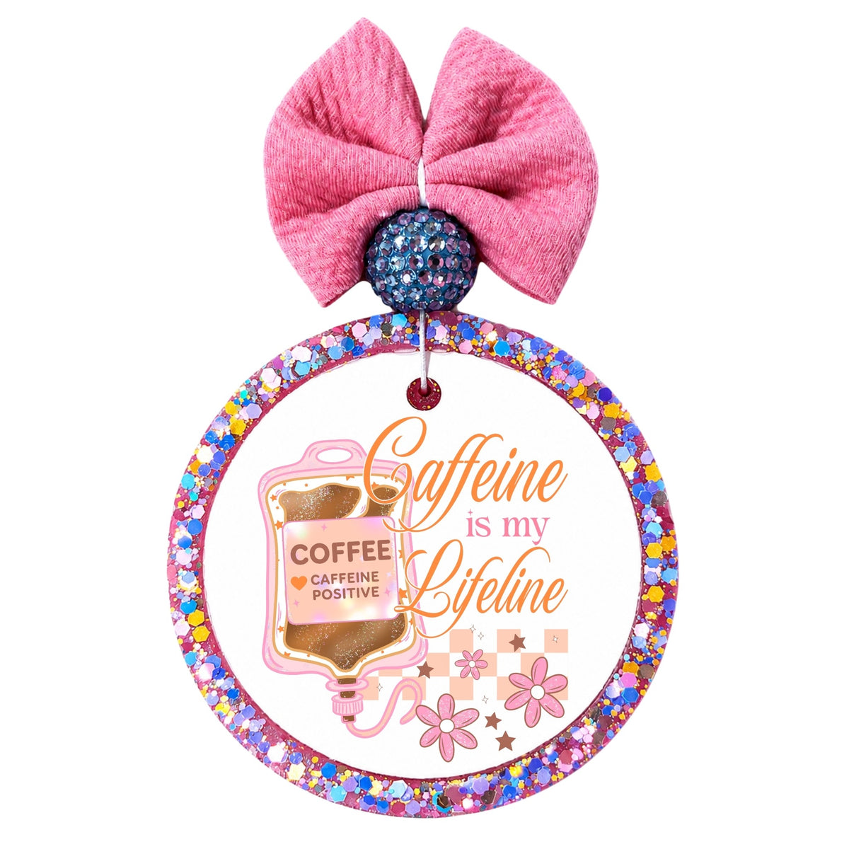 Caffeine Is My Lifeline text with a coffee IV bag and pink floral accents.