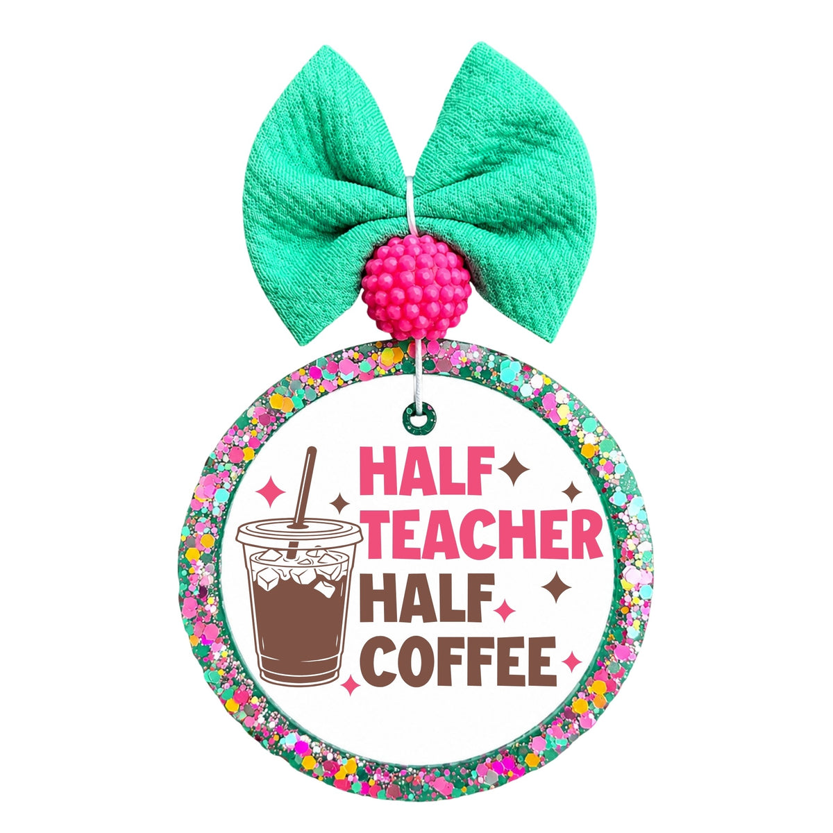 Half Teacher Half Coffee text with an iced coffee cup and sparkle accents.