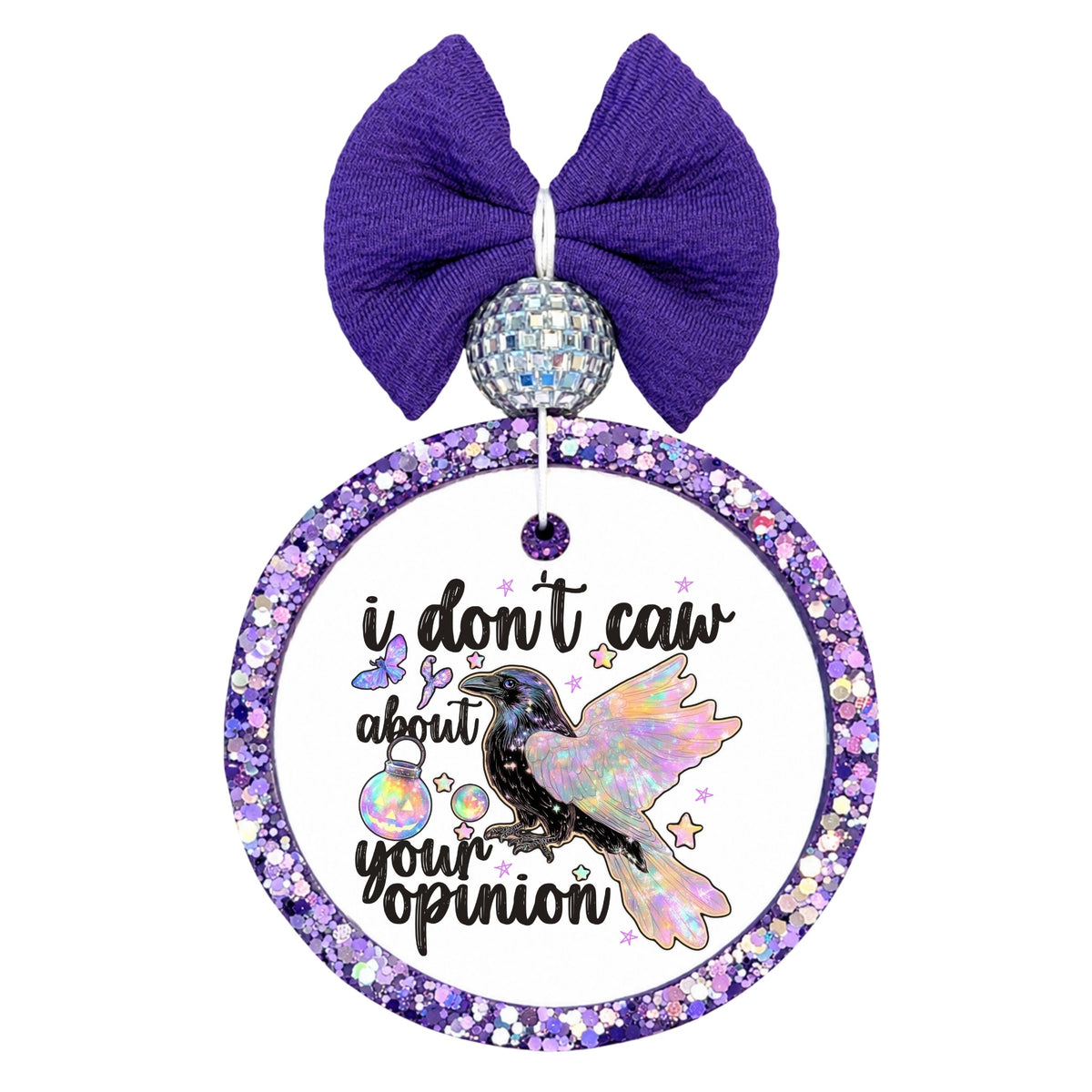 I Don't Caw About Your Opinion text with an iridescent crow, butterflies, stars, and potion bottle.