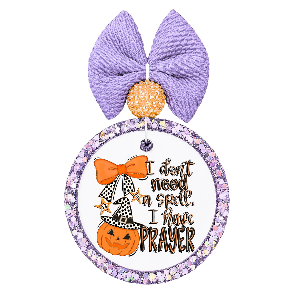 I Don't Need a Spell, I Have Prayer text with witch hat, bow, stars, and jack-o-lantern.