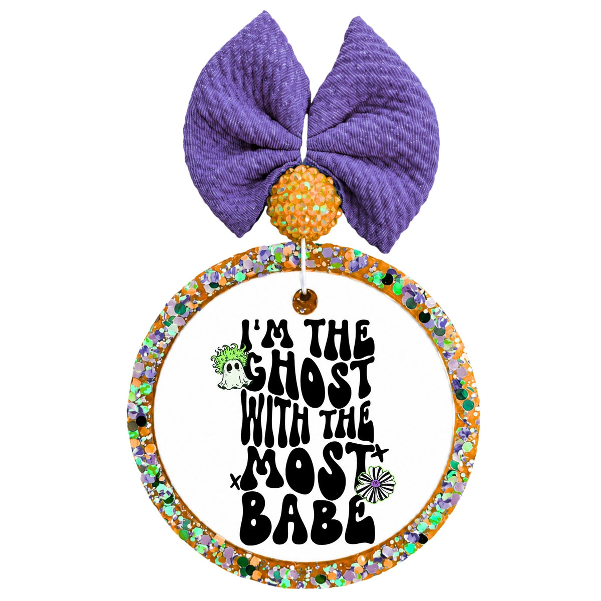 I'm the Ghost with the Most Babe text with a small green-haired ghost and flower accents.