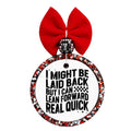 Funny quote saying I might be laid back, but I can lean forward real quick.