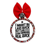 Funny quote saying I might be laid back, but I can lean forward real quick.
