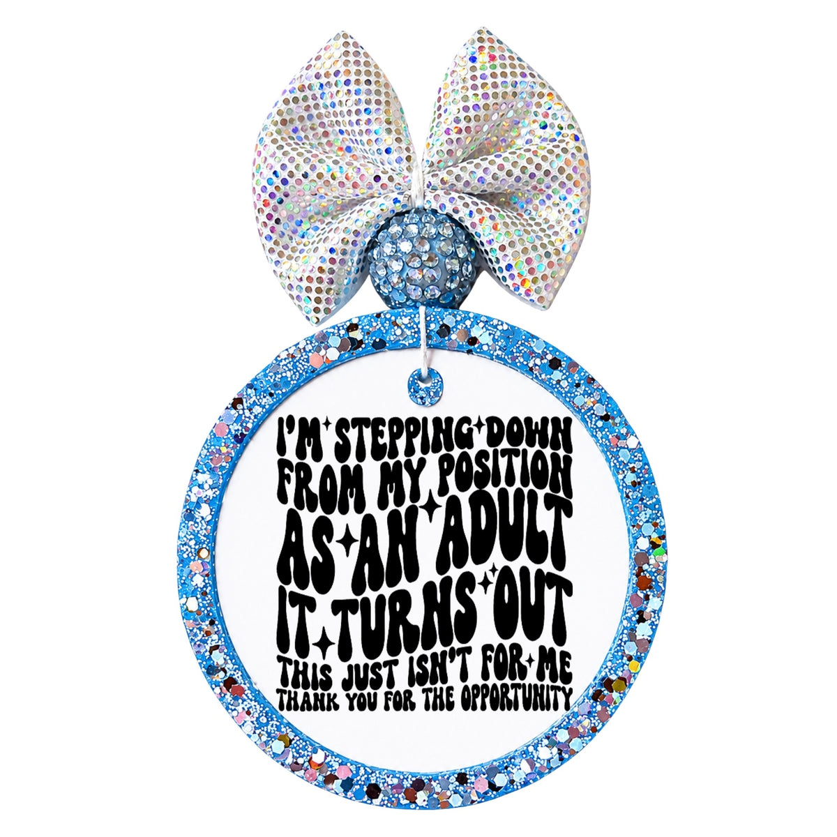Funny quote saying I'm stepping down from my position as an adult, it turns out this just isn't for me.