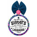 You and I are Sisters quote saying if you fall I will pick you up after I finish laughing.