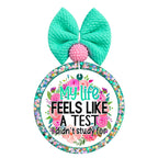 Floral design that says My Life Feels Like a Test I Didn't Study For.