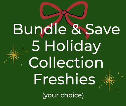 5 Freshies for ONLY $55!