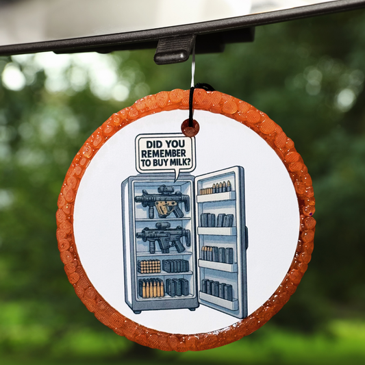 Did You Remember To Buy Milk - Gun Enthusiast Car Freshener
