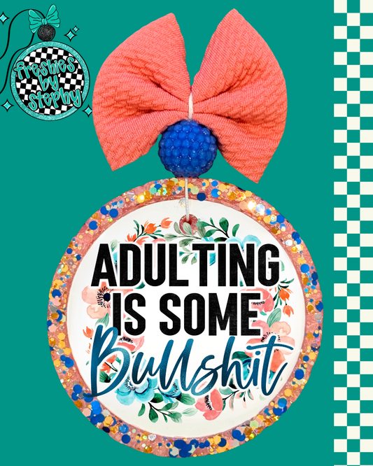 Adulting Is Some Bullshit Floral Car Freshie – Funny Adult Life Car Air Freshener