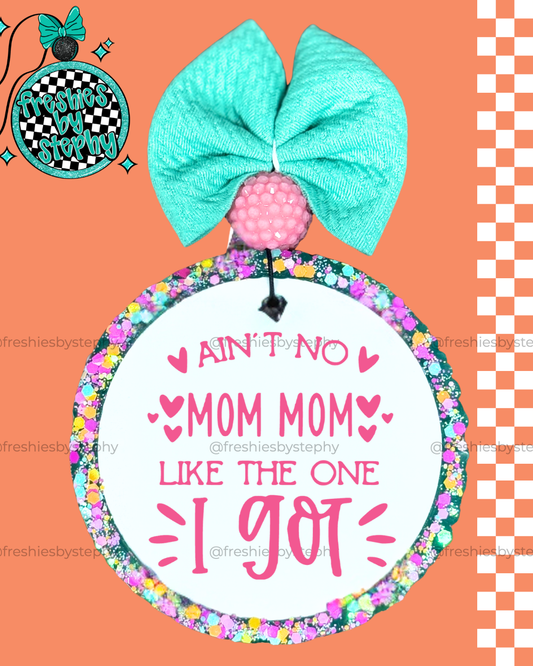 Ain’t No Mom Mom Like Mine Freshie | Cute Mom Gift Car Air Freshener