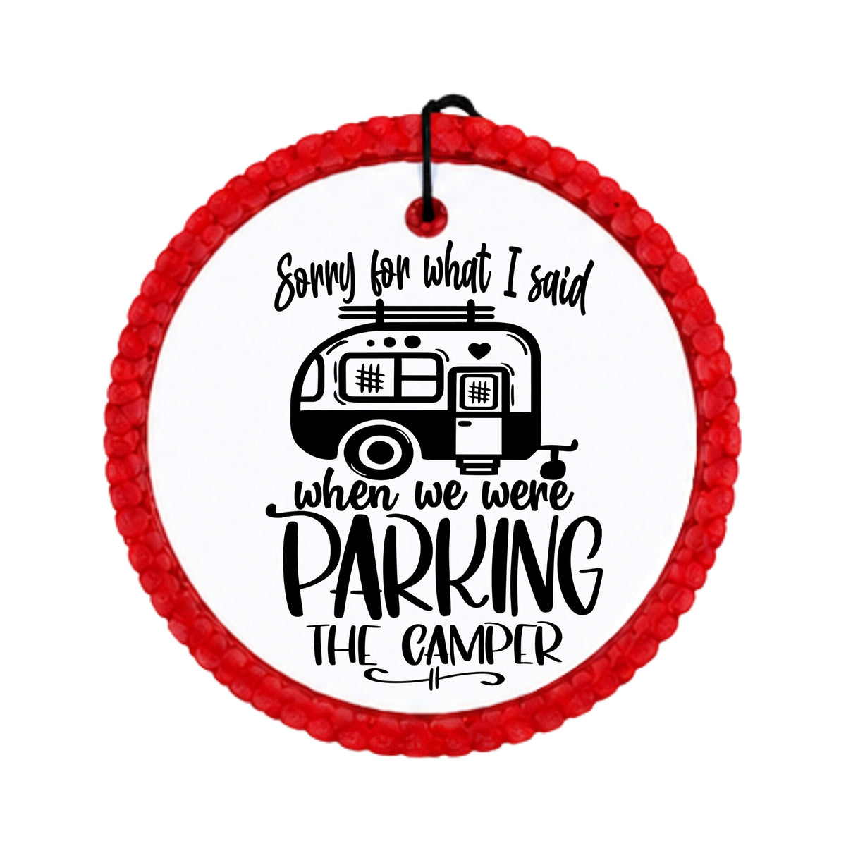 Graphic for "Sorry For What I Said When We Were Parking The Camper".