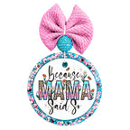 Graphic for "Because Mama Said So".