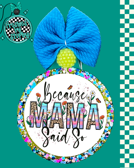 Because Mama Said So Car Freshie | Funny Mom Car Air Freshener