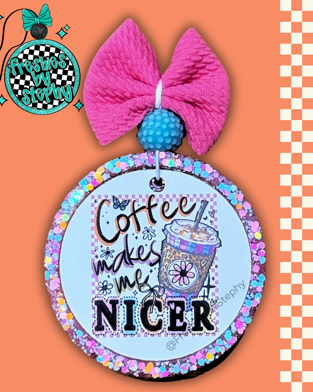 Coffee Makes Me Nicer Freshie