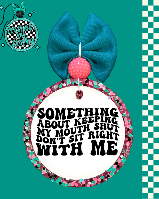 Something About Keeping My Mouth Shut Freshie – Funny Car Air Freshener