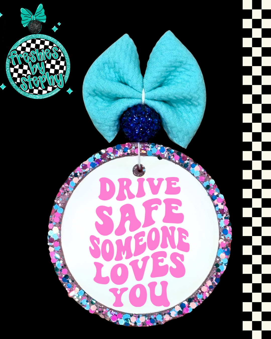Drive Safe Someone Loves You (2 Options)