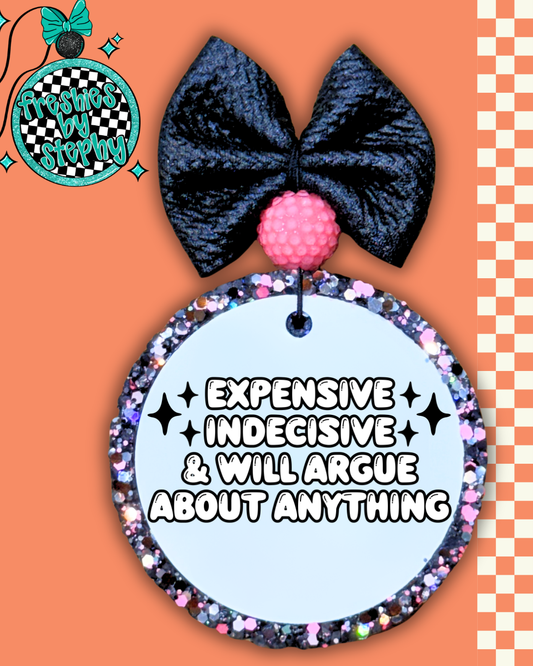 Expensive Indecisive & Will Argue Freshie – Funny Car Air Freshener