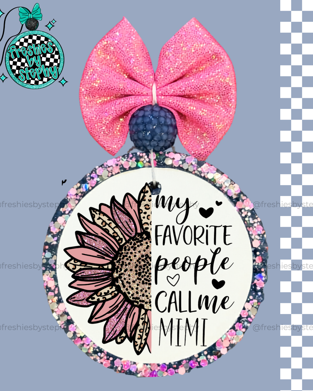 My Favorite People Call Me Mimi Freshie