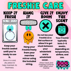 Freshie care and hanging instructions.