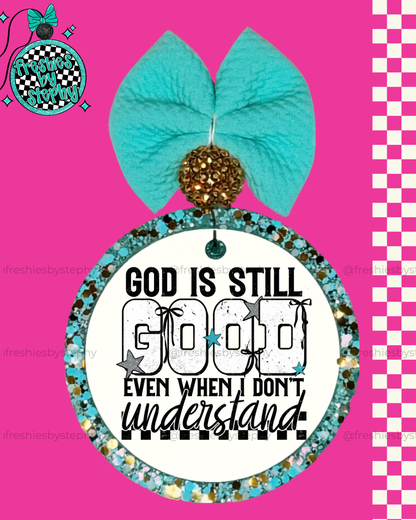 God Is Still Good Car Air Freshener | Faith Over Fear Freshie