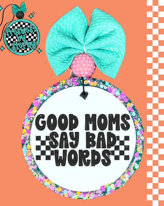 Good Moms Say Bad Words Car Air Freshener | Funny Mom Gift