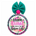 I Hope Karma Slaps You in the Face Before I Do
