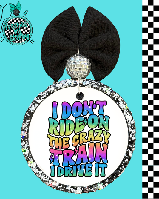 I Drive the Crazy Train Funny Car Air Freshener | Bold Statement Freshie