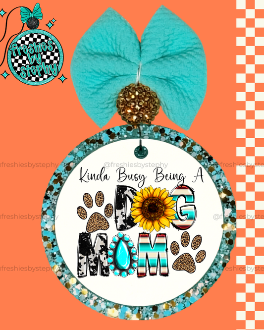 Kinda Busy Being a Dog Mom Freshie | Funny Dog Lover Car Air Freshener