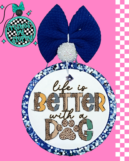 Life Is Better With a Dog Car Freshie – Dog Lover Air Freshener