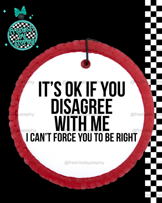 It’s OK If You Disagree Freshie | Funny Sarcastic Car Air Freshener