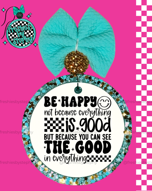 Be Happy See the Good Freshie | Positive Quote Car Air Freshener